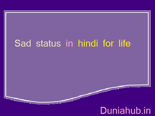 Sad status in hindi for life